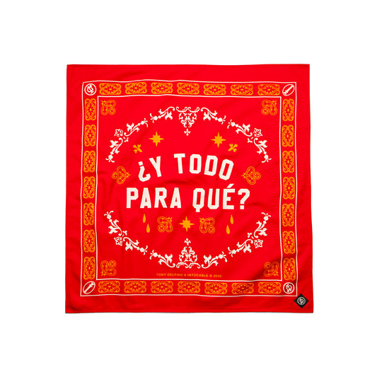 ¿Y TODO PARA QUÉ? / BANDANA